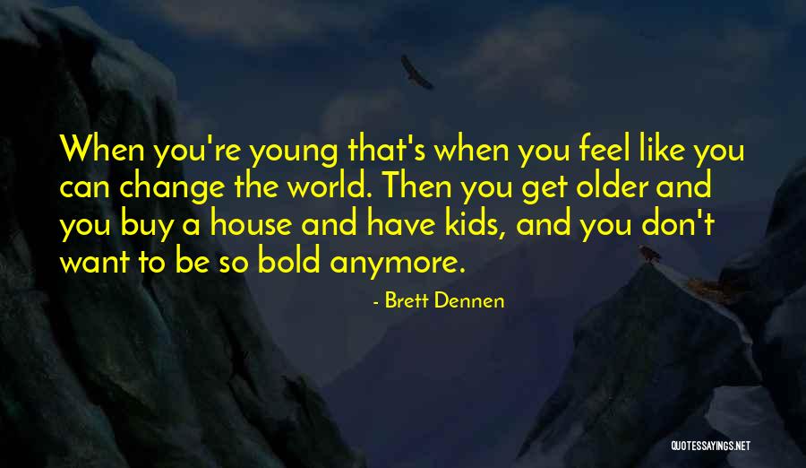 Guerreros Morristown Quotes By Brett Dennen Guerreros Morristown Quotes By Brett Dennen