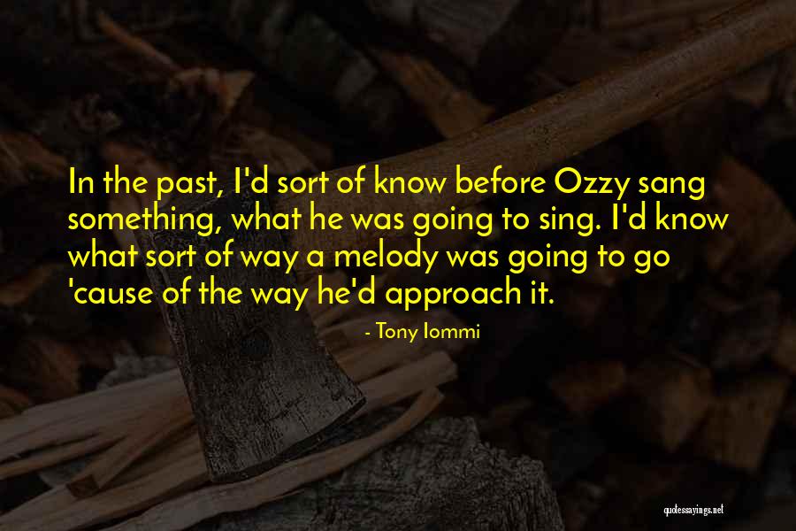 Guerric Laspougeas Quotes By Tony Iommi Guerric Laspougeas Quotes By Tony Iommi