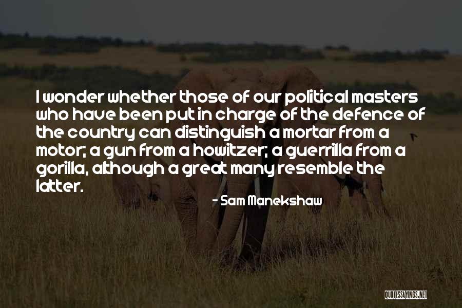 Guerrilla Army Quotes By Sam Manekshaw Guerrilla Army Quotes By Sam Manekshaw