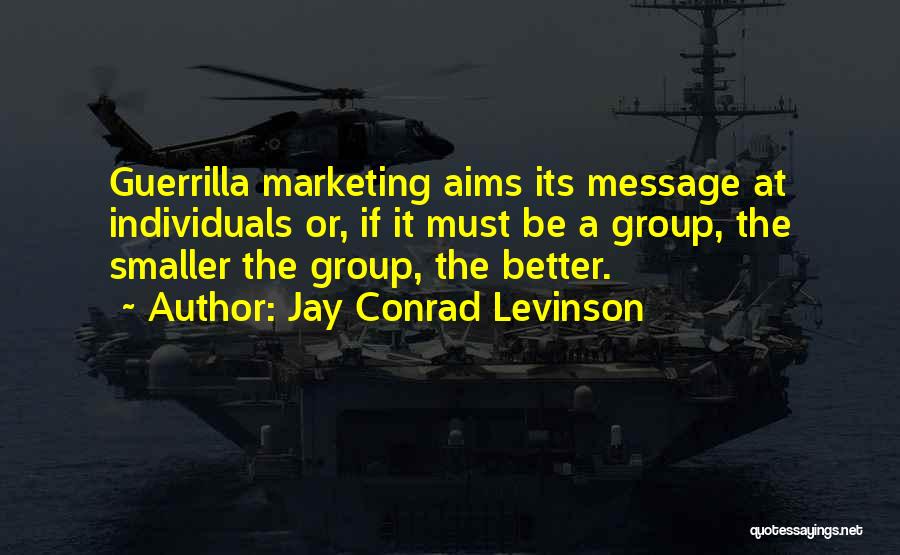 Guerrilla Marketing Quotes By Jay Conrad Levinson