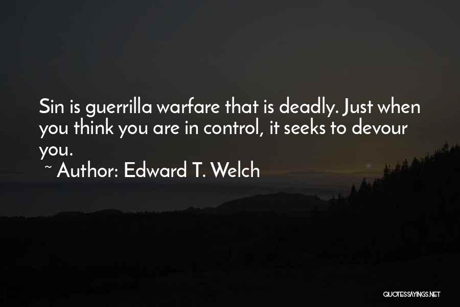 Guerrilla Warfare Quotes By Edward T. Welch