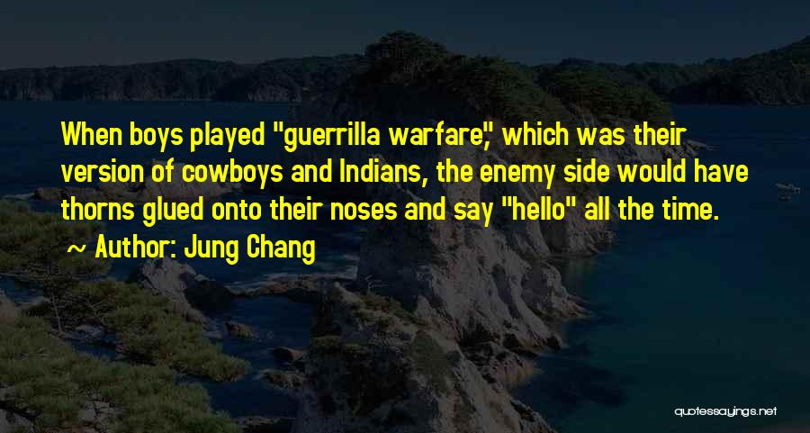 Guerrilla Warfare Quotes By Jung Chang