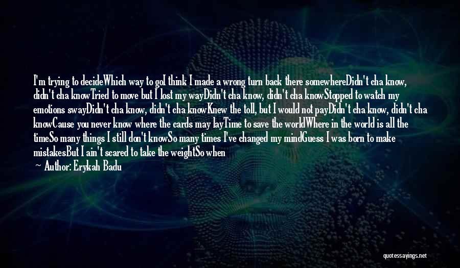 Guess I Was Wrong Quotes By Erykah Badu