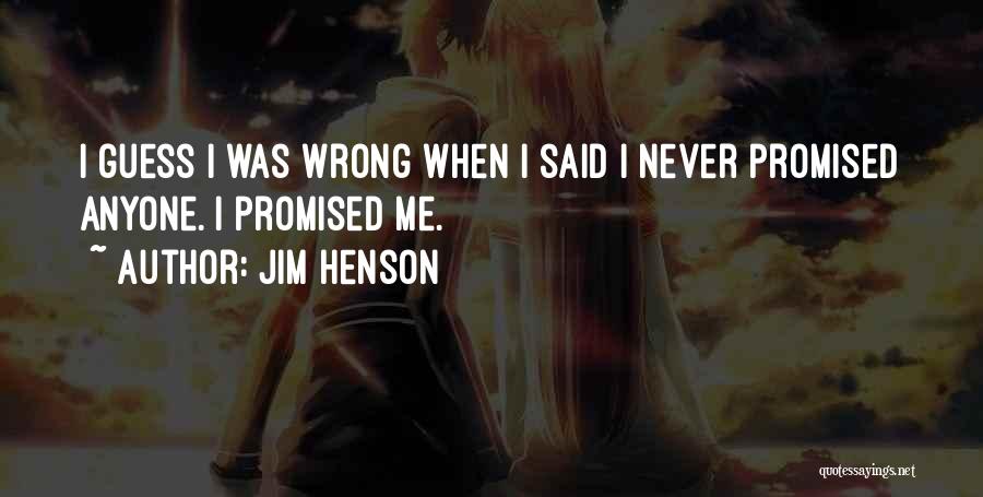 Guess I Was Wrong Quotes By Jim Henson