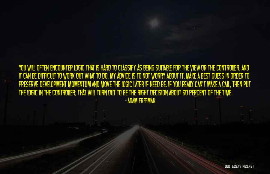 Guess It's Time To Move On Quotes By Adam Freeman Guess It's Time To Move On Quotes By Adam Freeman