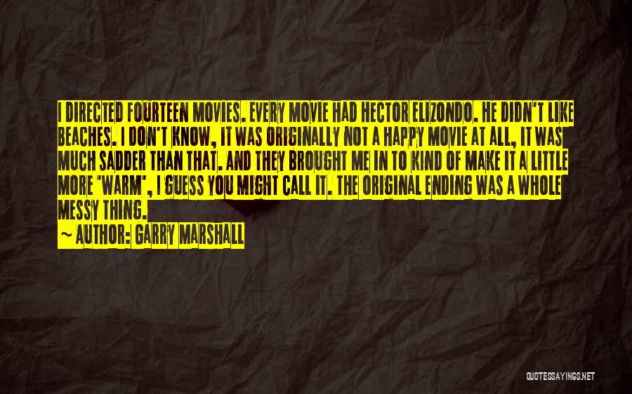 Guess Movie Quotes By Garry Marshall