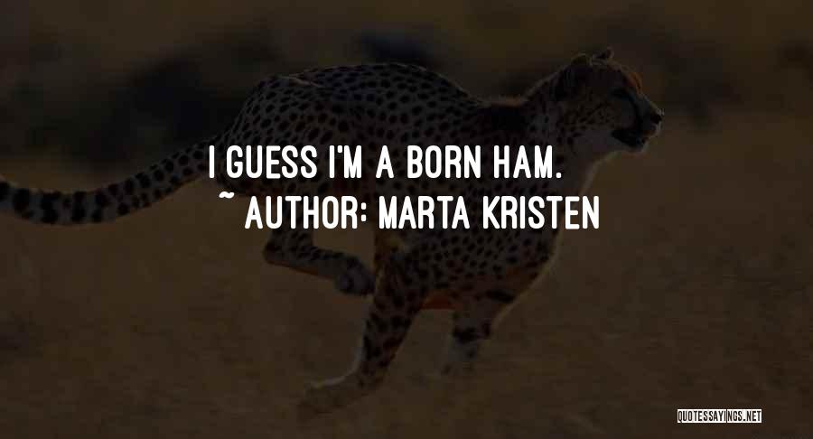 Guess Quotes By Marta Kristen