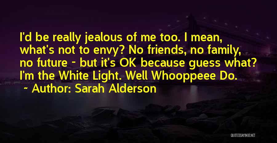 Guess What Quotes By Sarah Alderson