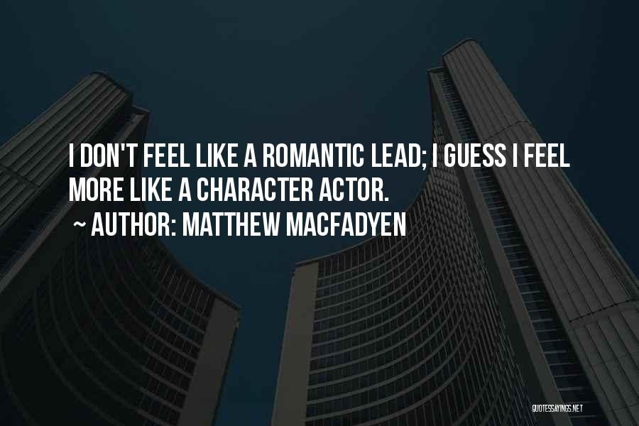 Guess What Romantic Quotes By Matthew Macfadyen