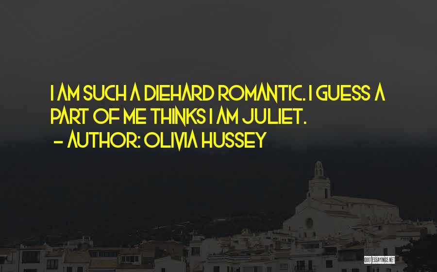 Guess What Romantic Quotes By Olivia Hussey