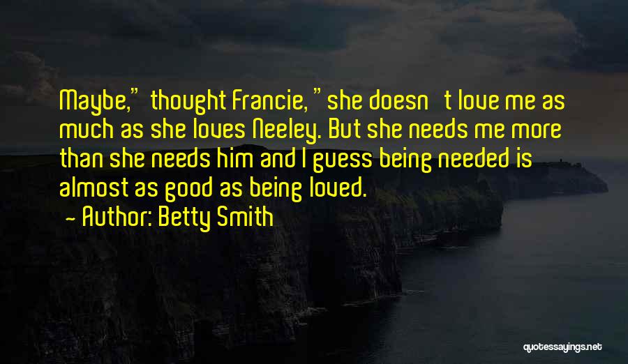 Guess Who Loves You Quotes By Betty Smith