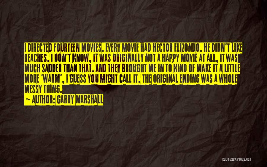 Guess Who Movie Quotes By Garry Marshall