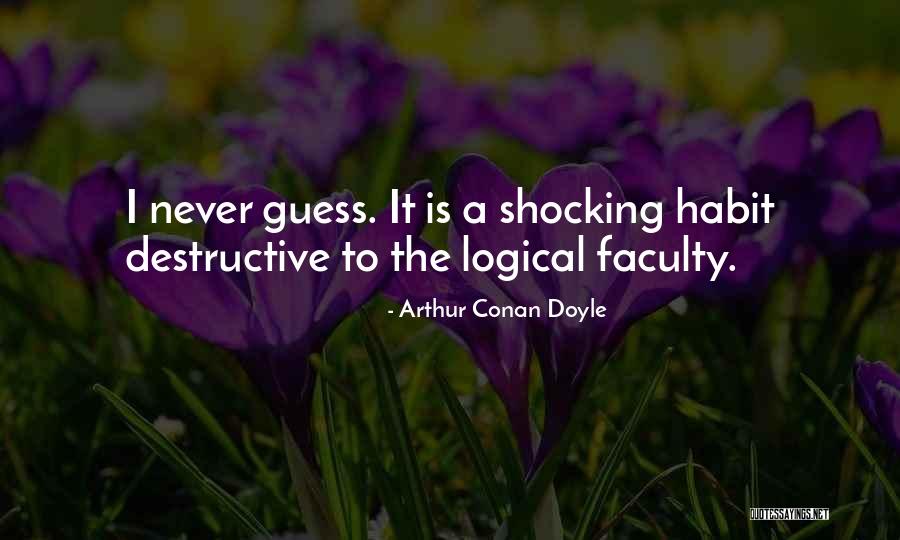 Guess You Had To Be There Quotes By Arthur Conan Doyle