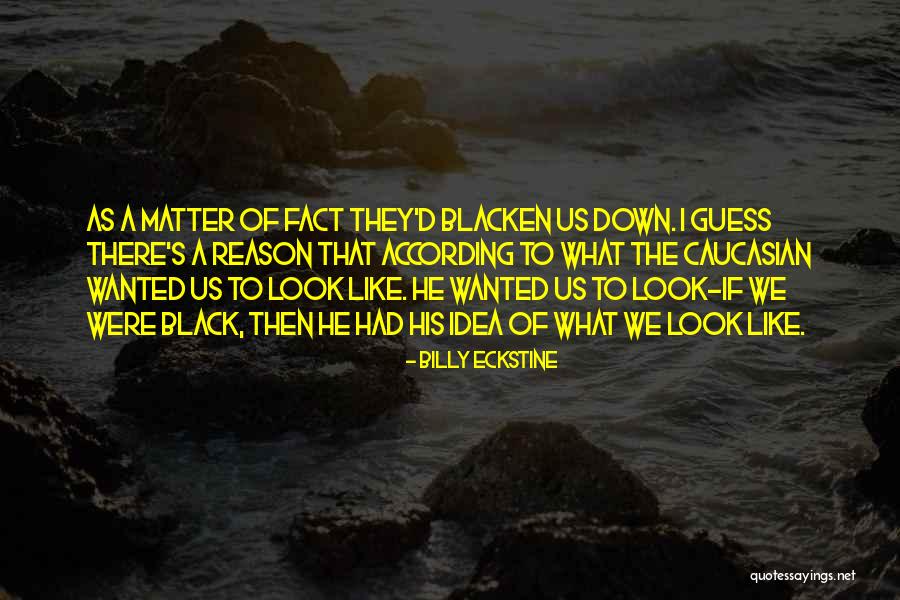 Guess You Had To Be There Quotes By Billy Eckstine Guess You Had To Be There Quotes By Billy Eckstine