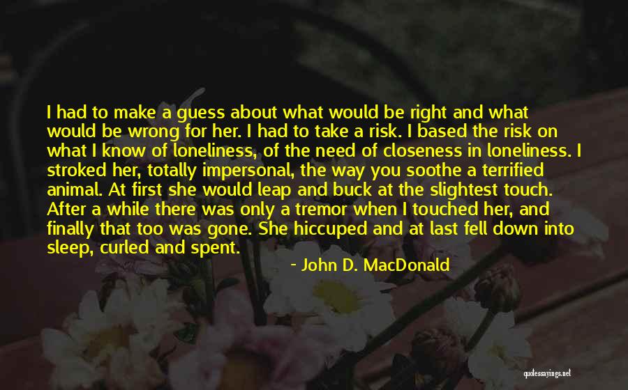 Guess You Had To Be There Quotes By John D. MacDonald Guess You Had To Be There Quotes By John D. MacDonald