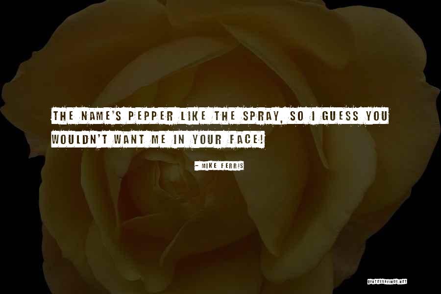 Guess Your Name Quotes By Mike Ferris Guess Your Name Quotes By Mike Ferris