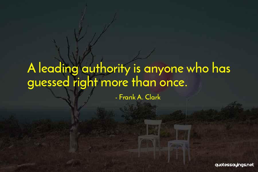 Guessed Right Quotes By Frank A. Clark Guessed Right Quotes By Frank A. Clark