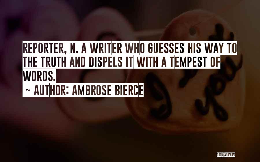 Guesses At Truth Quotes By Ambrose Bierce