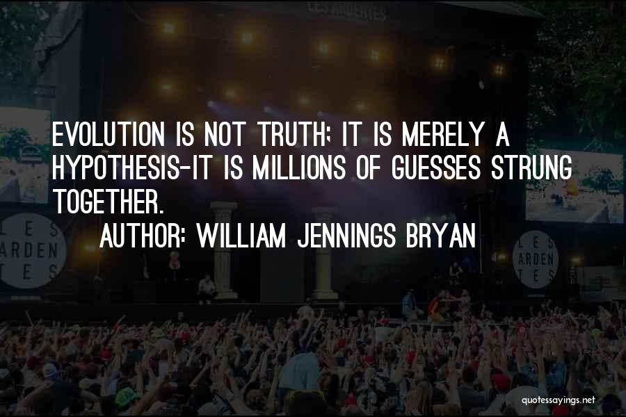 Guesses At Truth Quotes By William Jennings Bryan