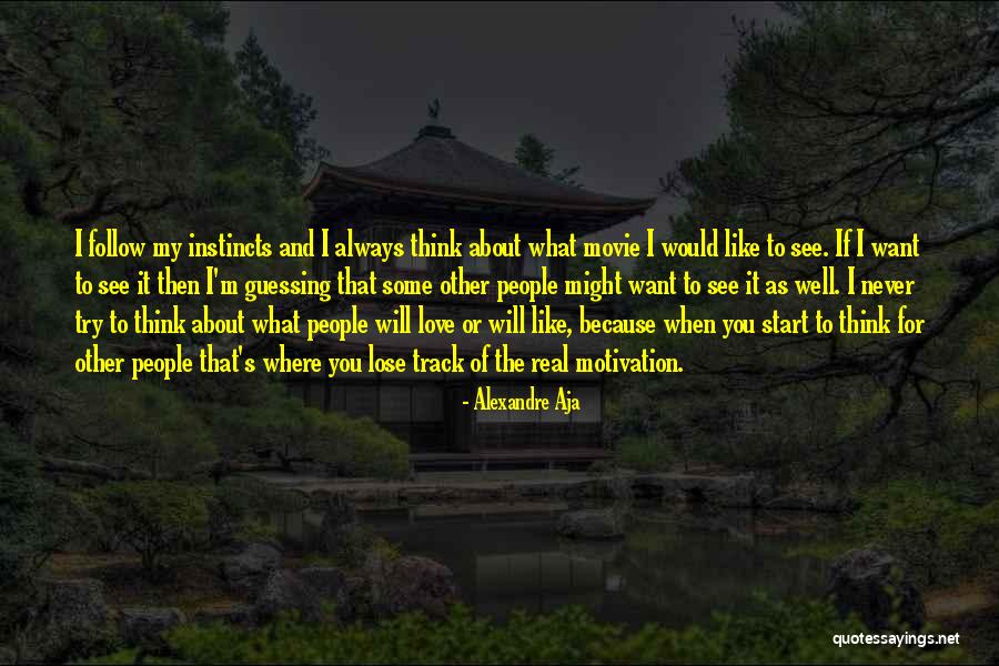 Guessing Love Quotes By Alexandre Aja