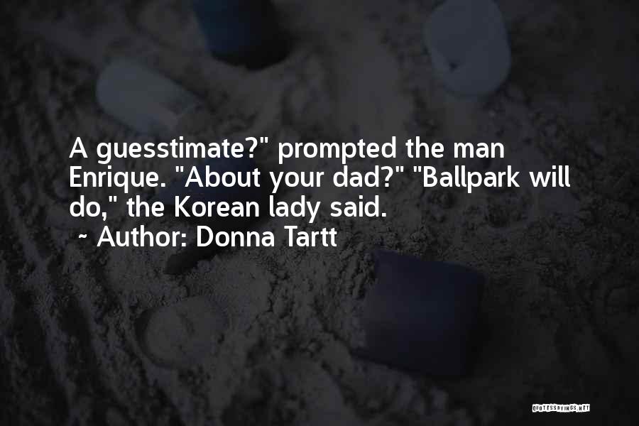 Guesstimate Quotes By Donna Tartt