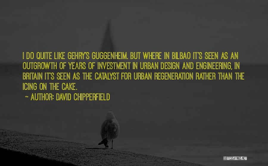 Guggenheim Bilbao Quotes By David Chipperfield