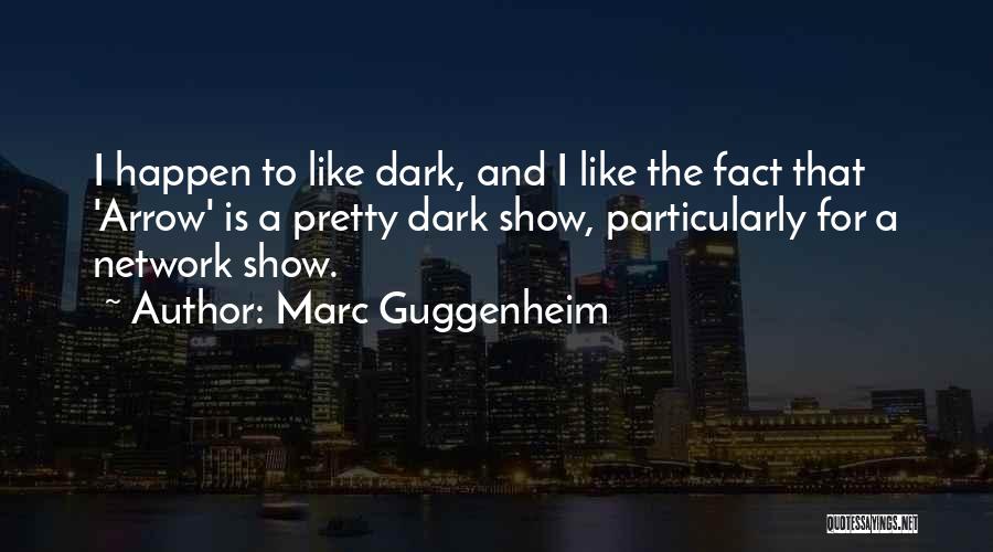 Guggenheim Quotes By Marc Guggenheim