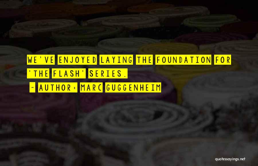 Guggenheim Quotes By Marc Guggenheim