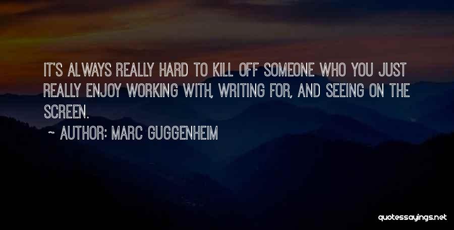 Guggenheim Quotes By Marc Guggenheim