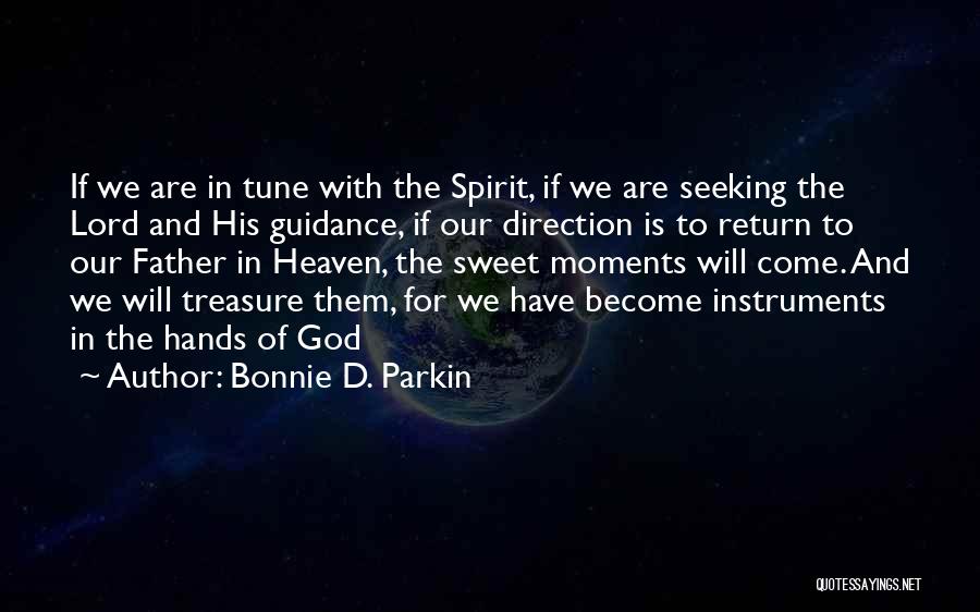 Guidance And Direction Quotes By Bonnie D. Parkin