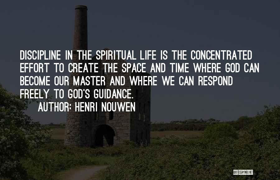 Guidance And Discipline Quotes By Henri Nouwen