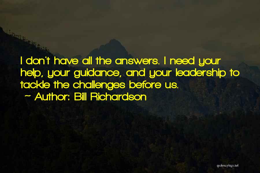 Guidance And Leadership Quotes By Bill Richardson