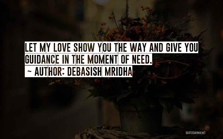 Guidance And Love Quotes By Debasish Mridha