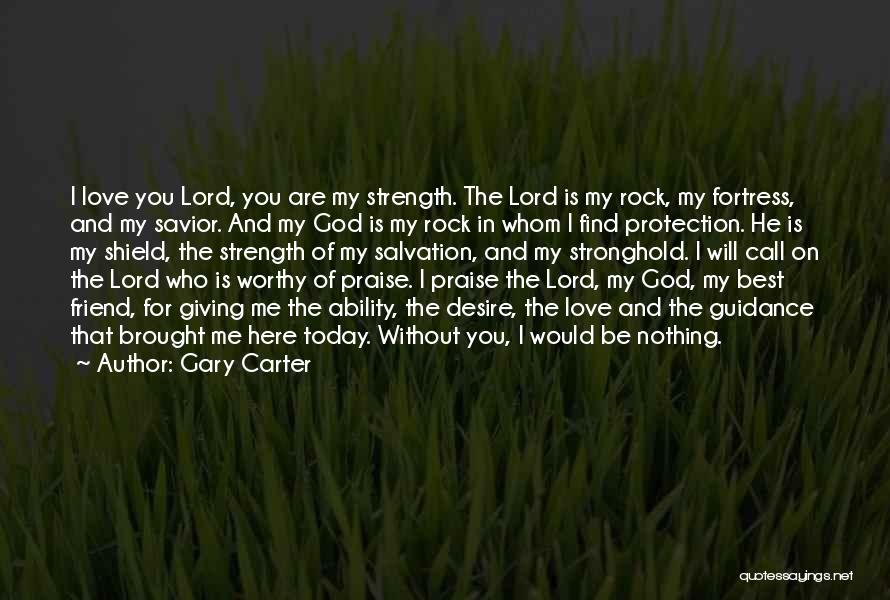 Guidance And Love Quotes By Gary Carter