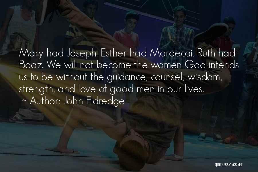 Guidance And Love Quotes By John Eldredge
