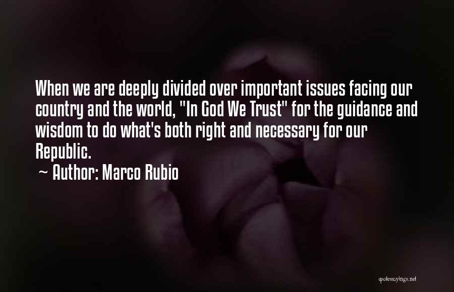 Guidance And Wisdom Quotes By Marco Rubio