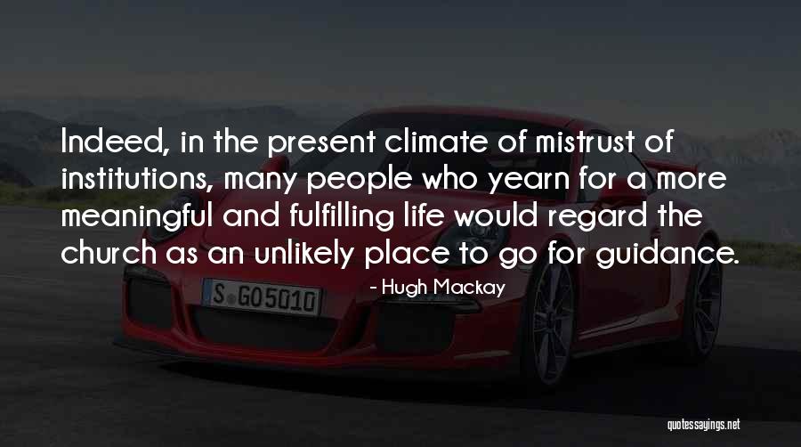 Guidance In Life Quotes By Hugh Mackay Guidance In Life Quotes By Hugh Mackay