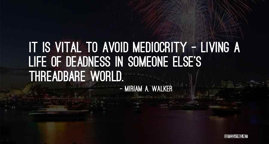 Guidance In Life Quotes By Miriam A. Walker Guidance In Life Quotes By Miriam A. Walker