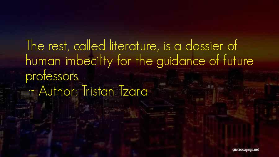 Guidance Quotes By Tristan Tzara
