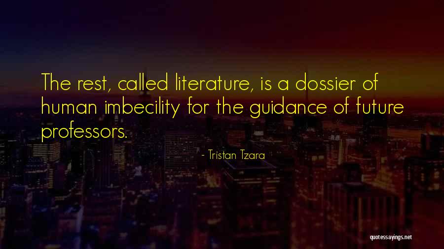 Guidance Quotes By Tristan Tzara