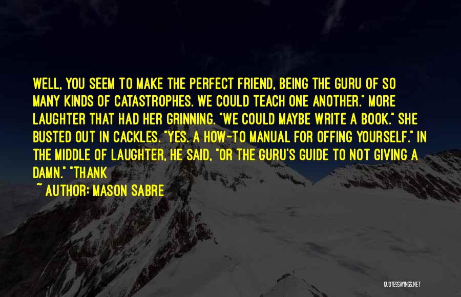 Guide Book Quotes By Mason Sabre