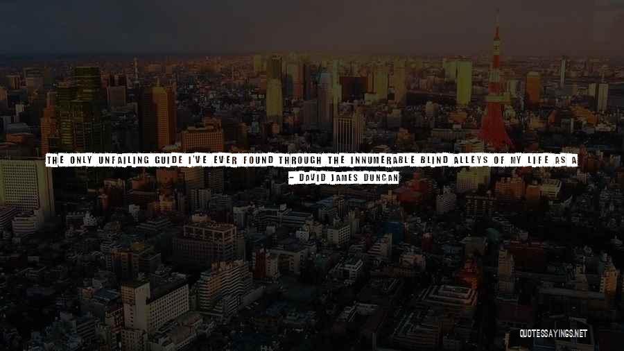 Guide For Living Quotes By David James Duncan Guide For Living Quotes By David James Duncan