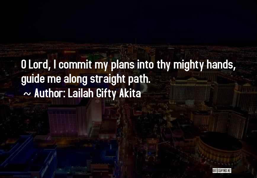 Guide Me Lord Quotes By Lailah Gifty Akita