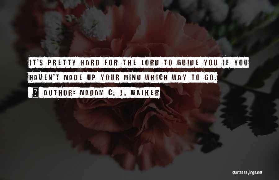 Guide Me Lord Quotes By Madam C. J. Walker