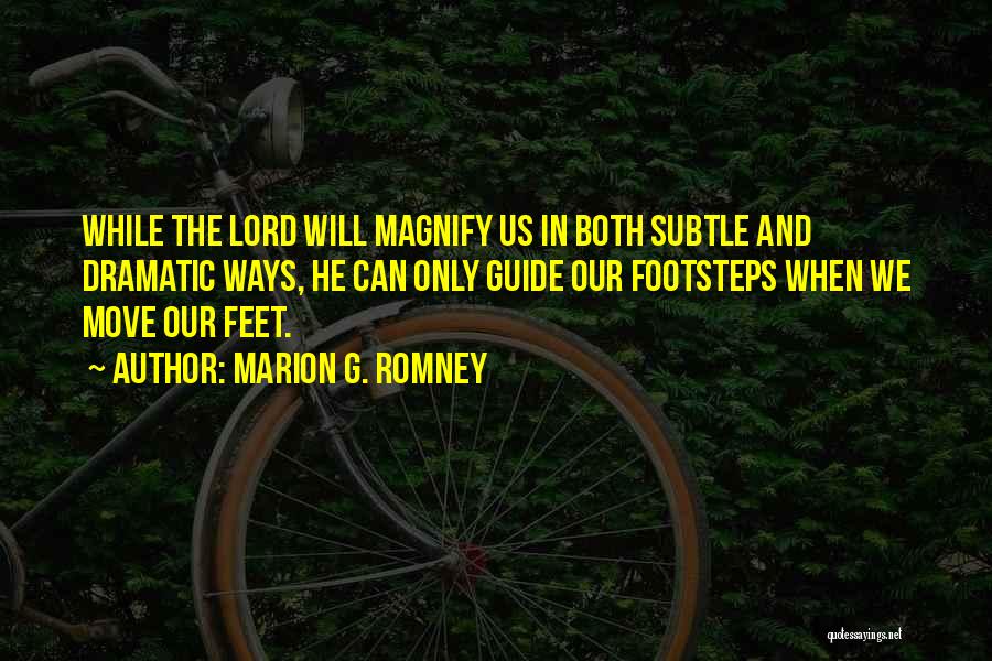 Guide Me Lord Quotes By Marion G. Romney