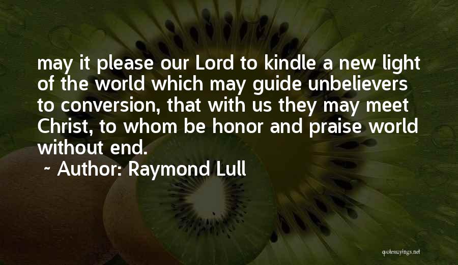 Guide Me Lord Quotes By Raymond Lull