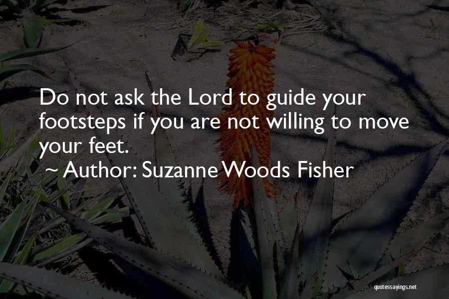 Guide My Footsteps Quotes By Suzanne Woods Fisher