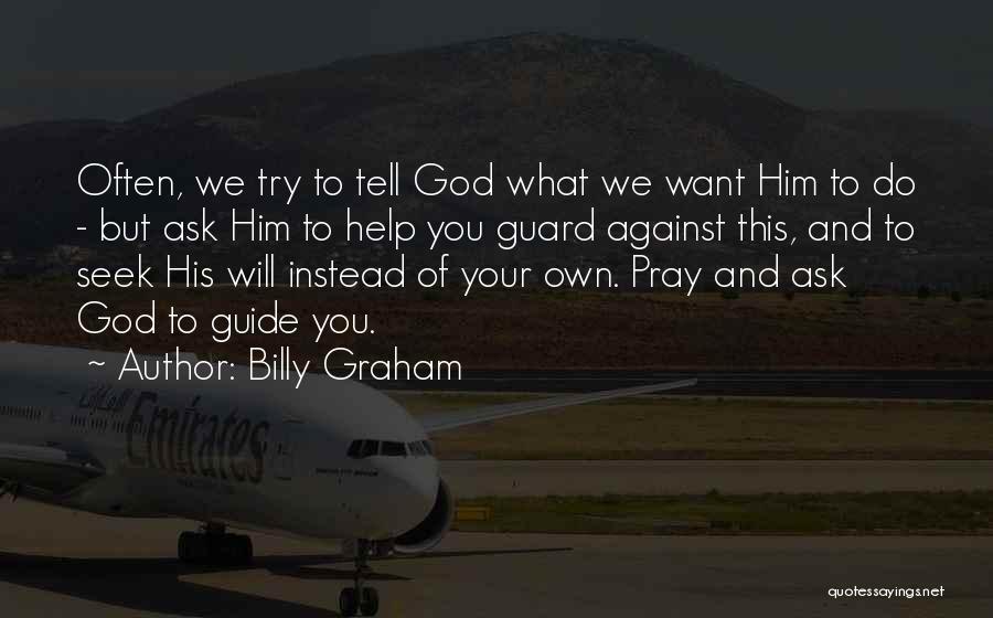Guide Prayer Quotes By Billy Graham