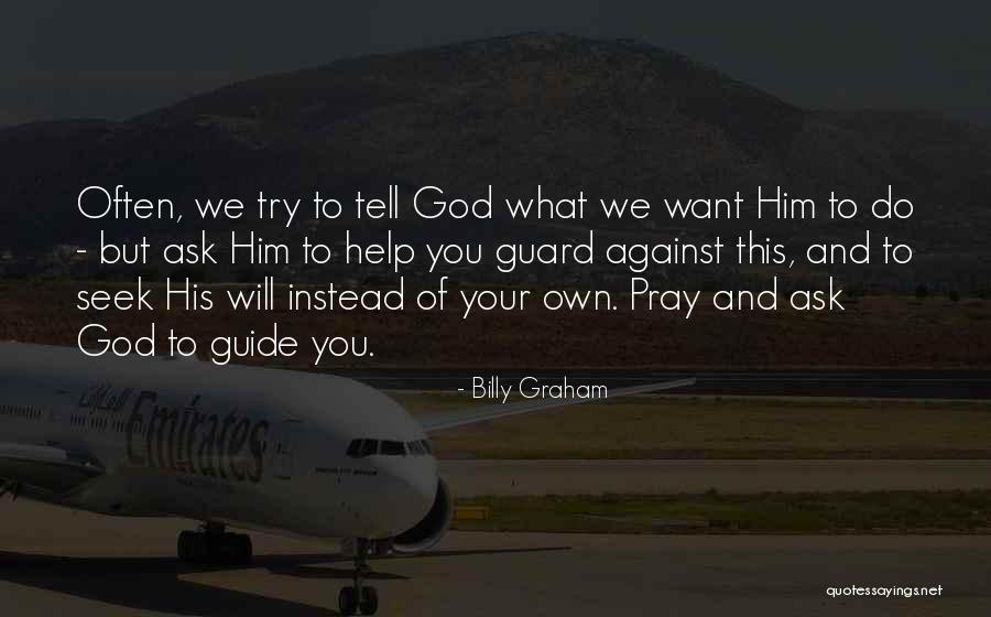 Guide Prayer Quotes By Billy Graham