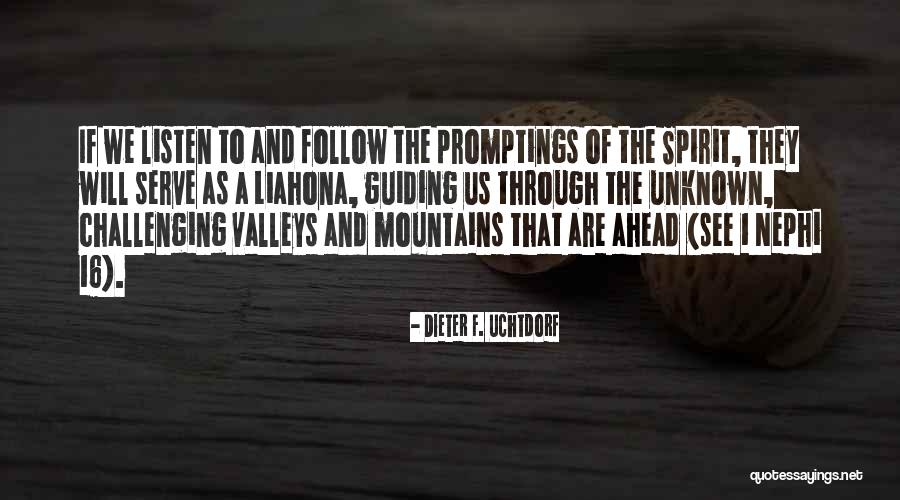 Guide Through Life Quotes By Dieter F. Uchtdorf